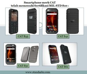 CAT adalah salah satu merk smartphone yang memenuhi persyaratan MIL-STD-810G
